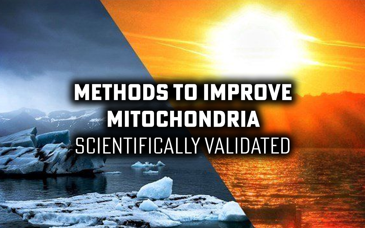 Methods for Improving Mitochondria: Scientifically Validated